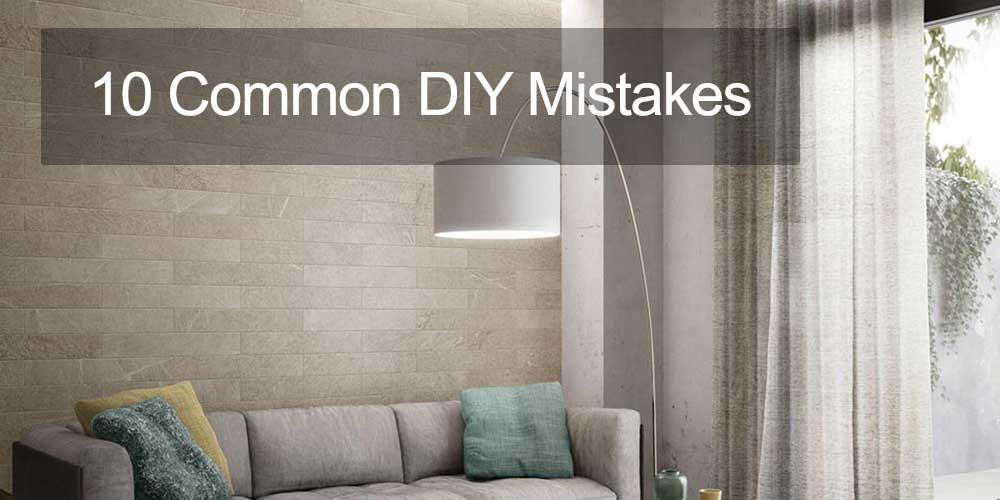 10 Common DIY Mistakes