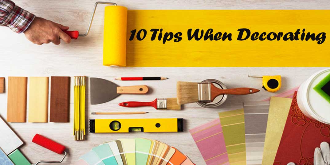 10 Tips When Decorating