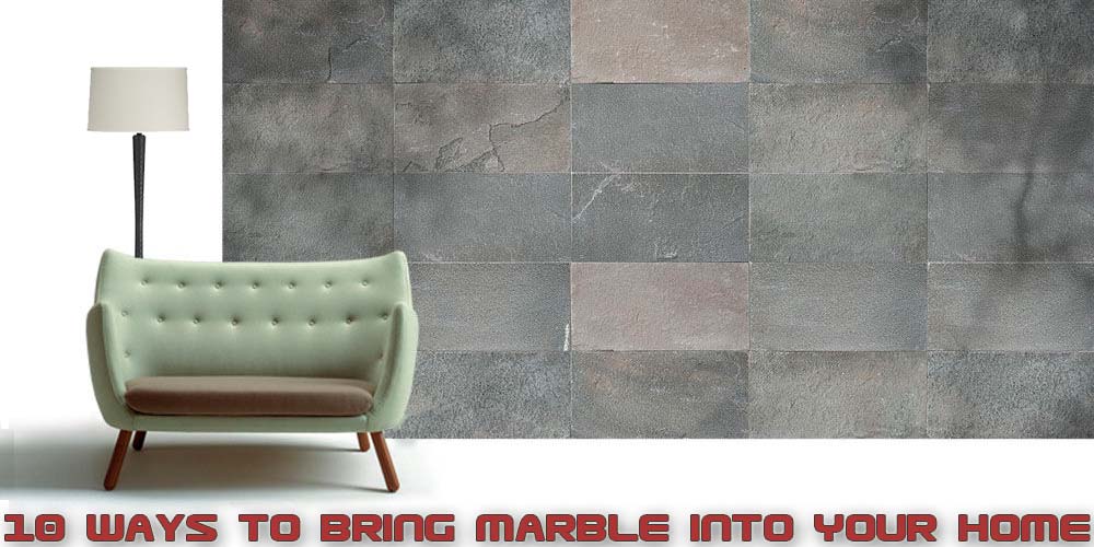 10 Ways To Bring Marble Into Your Home