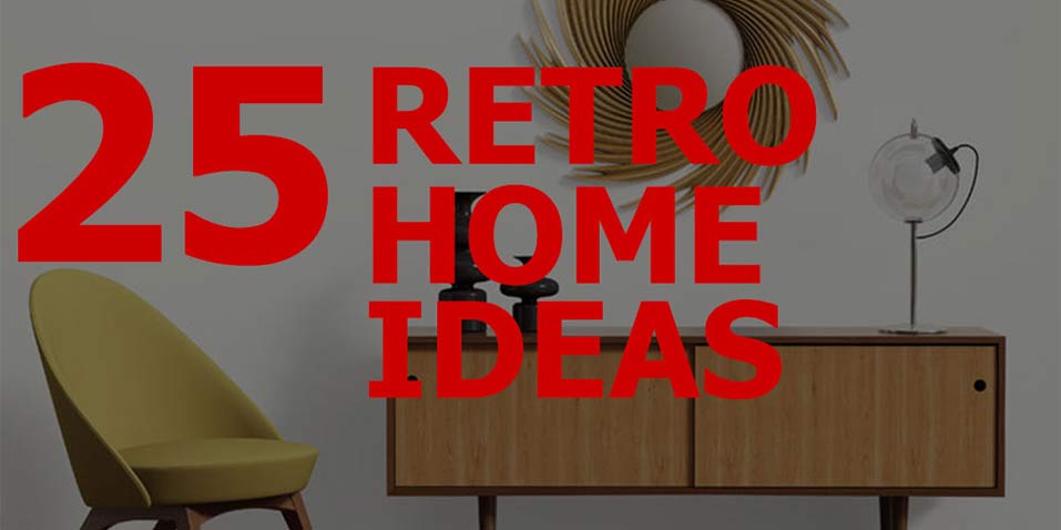 25 Retro Home Ideas 