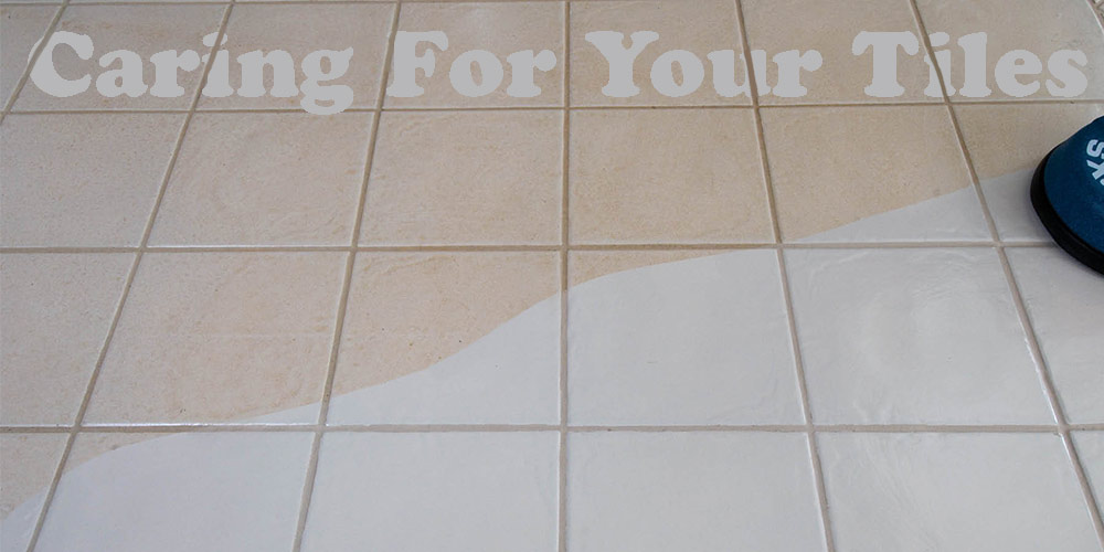 Caring For Your Tiles