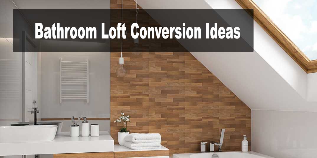 Bathroom Loft Conversion Ideas