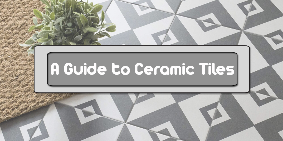 A Guide to Ceramic Tiles