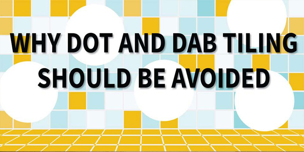 Why Dot and Dab Tiling Should Be Avoided