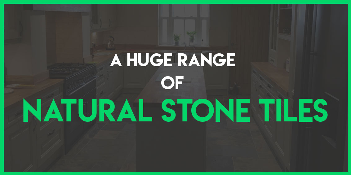 A Huge Range of Natural Stone Tiles