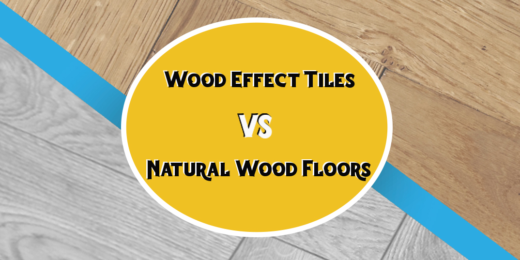 Wood Effect Tiles VS Natural Wood Floors